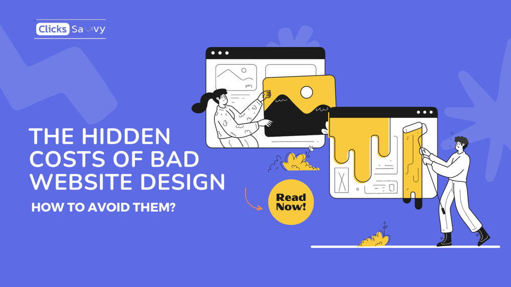 Clicks Savvy banner, "The hidden costs of bad website design," with illustrated people fixing web page layouts