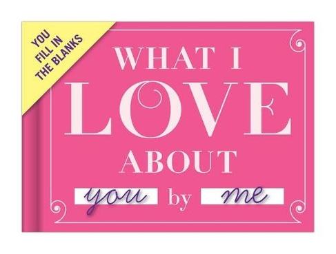 Pink cover of the fill-in journal "What I Love About You by Me"