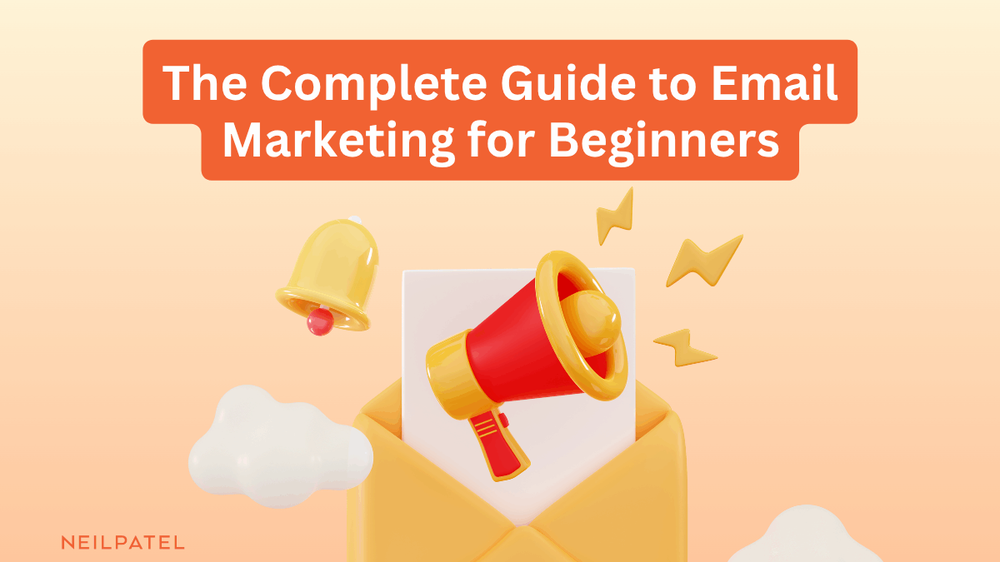 Neil Patel banner, The Complete Guide to Email Marketing for Beginners, with an envelope, megaphone and bell