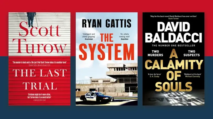Covers of three novels: Scott Turow's The Last Trial, Ryan Gattis's The System and David Baldacci's A Calamity of Souls