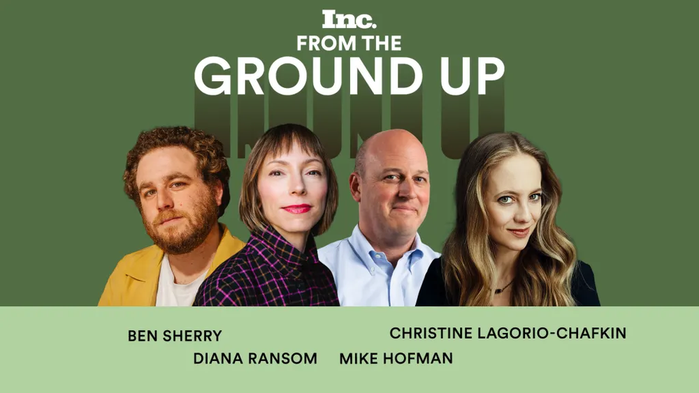 Inc. From the Ground Up title card with Ben Sherry, Diana Ransom, Mike Hofman and Christine Lagorio-Chafkin