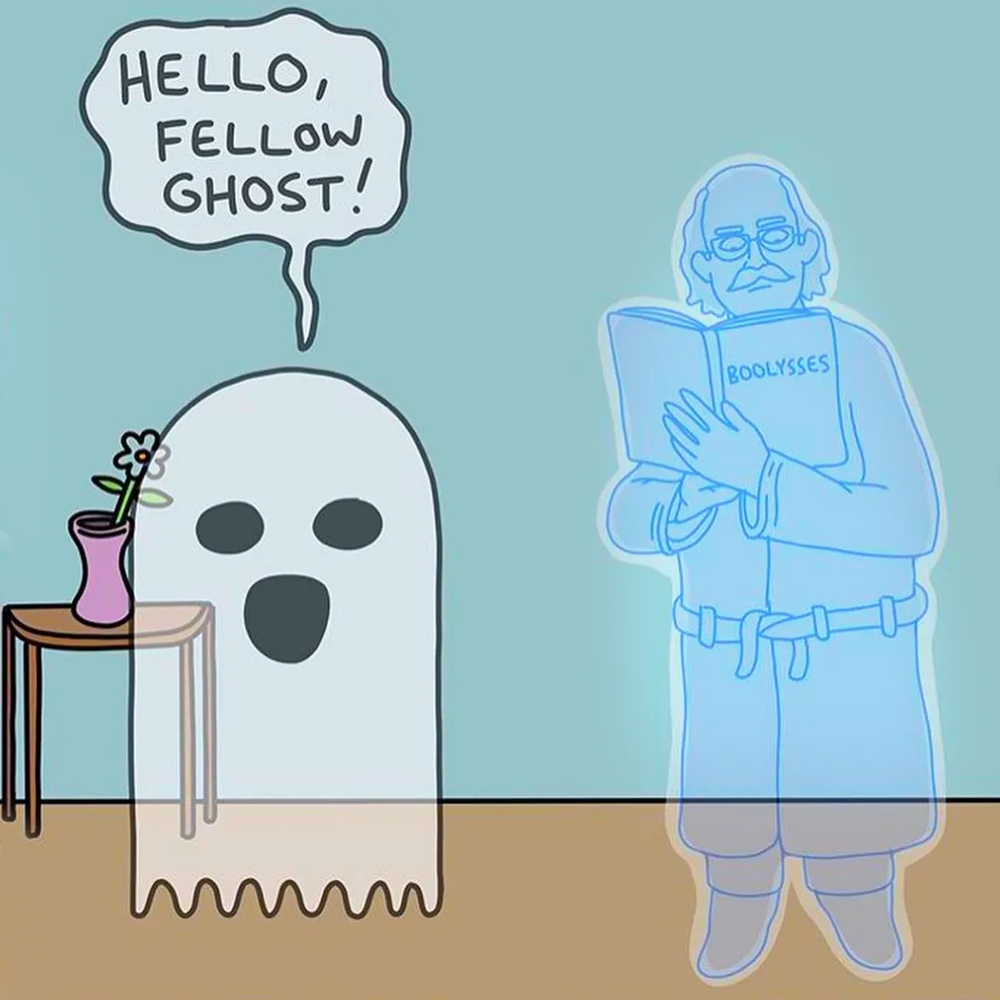 Cartoon: a sheet ghost says "Hello, fellow ghost!" to a translucent man holding a book titled Boolysses