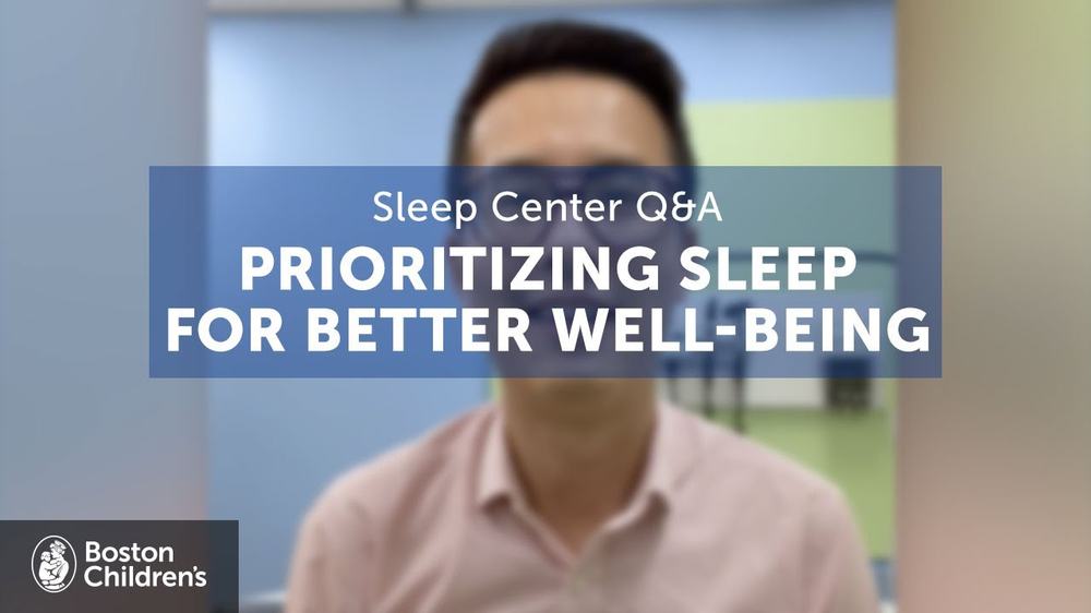 Boston Children's Sleep Center Q&A video title: Prioritizing Sleep for Better Well-Being