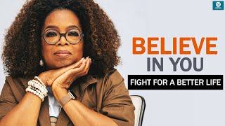 Video thumbnail of Oprah Winfrey, chin on her hands, with the words Believe in You: Fight for a Better Life